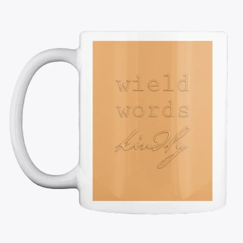 Wield Words Kindly - Mustard